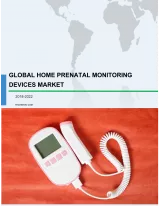 Global Home Prenatal Monitoring Devices Market 2018-2022